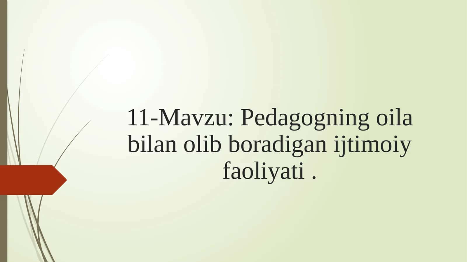 Pedagogning oila bilan olib boradigan ijtimoiy faoliyati 1