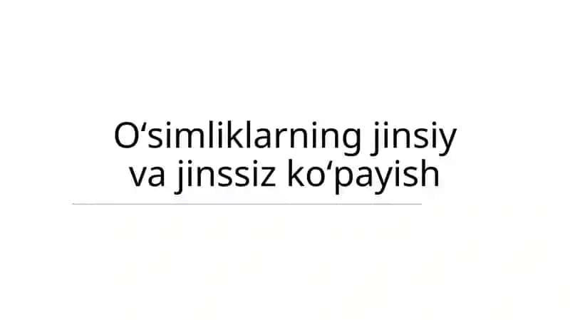 Oʻsimliklarning jinsiy va jinssiz koʻpayish