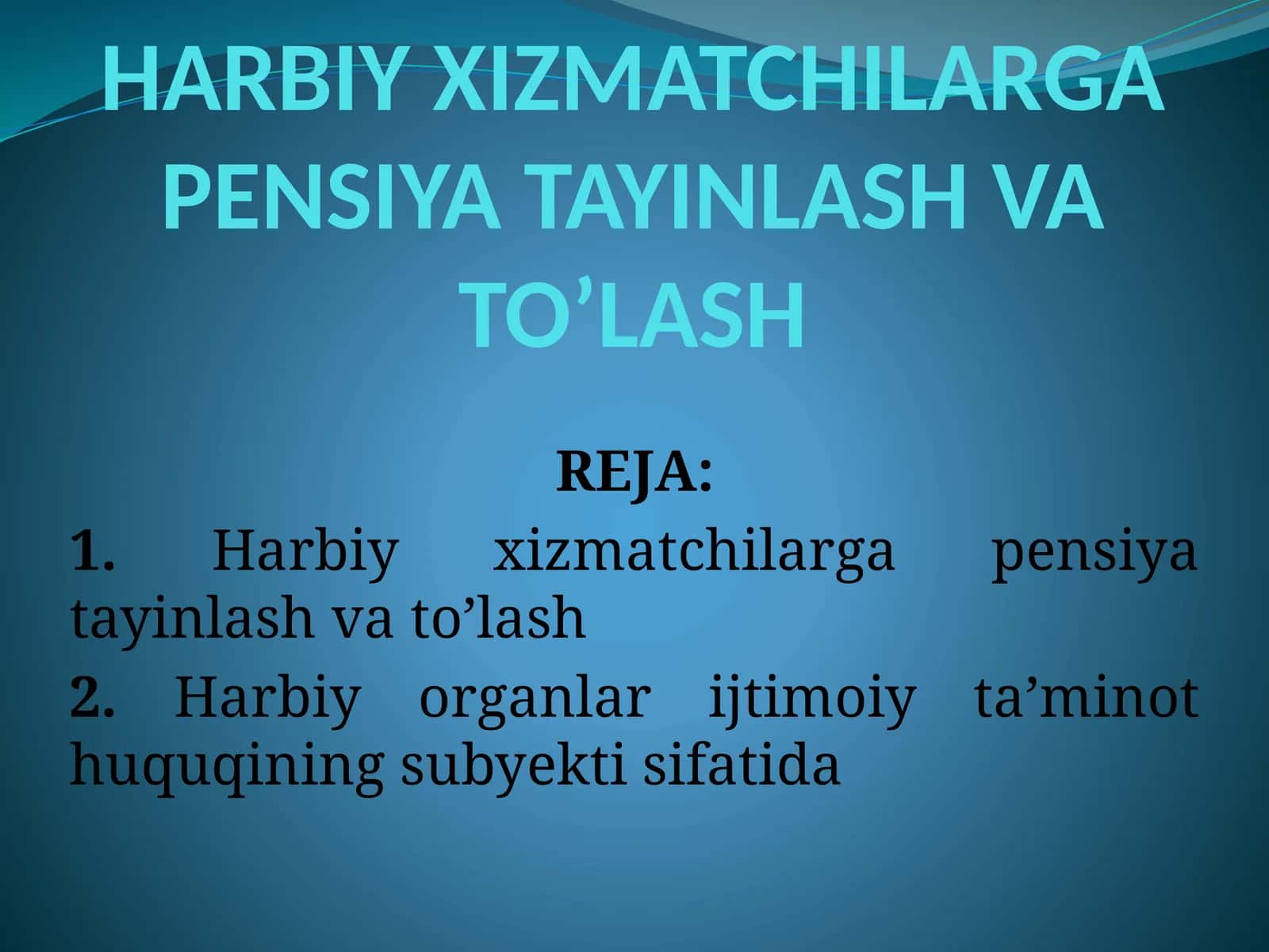 HARBIY XIZMATCHILARGA PENSIYA TAYINLASH VA TO’LASH 1