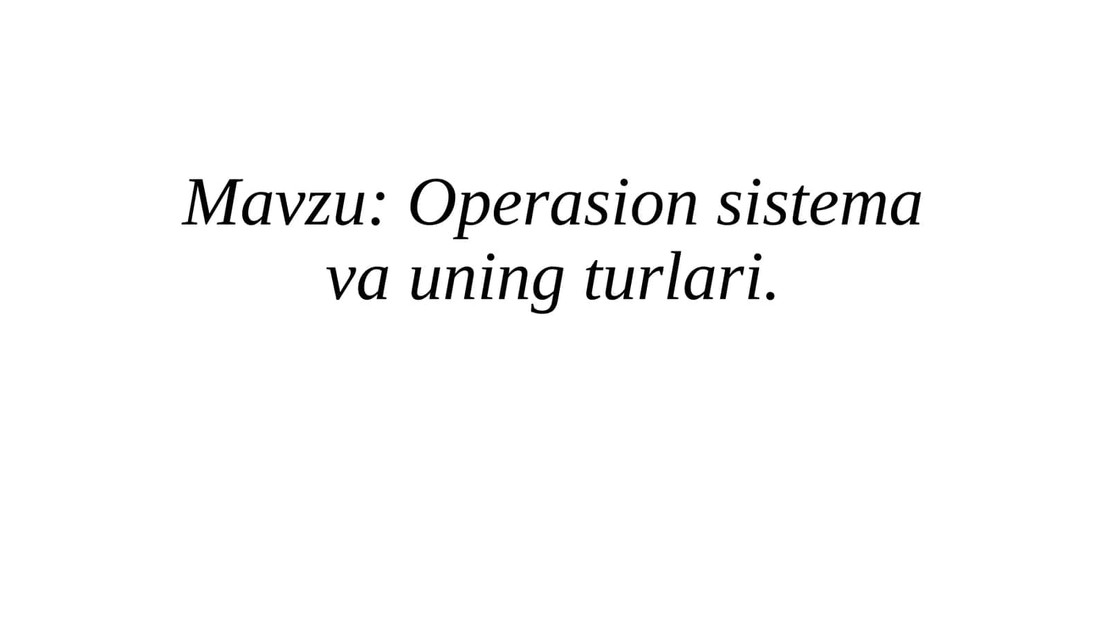 Operatsion tizimlar va ularning turlari 1