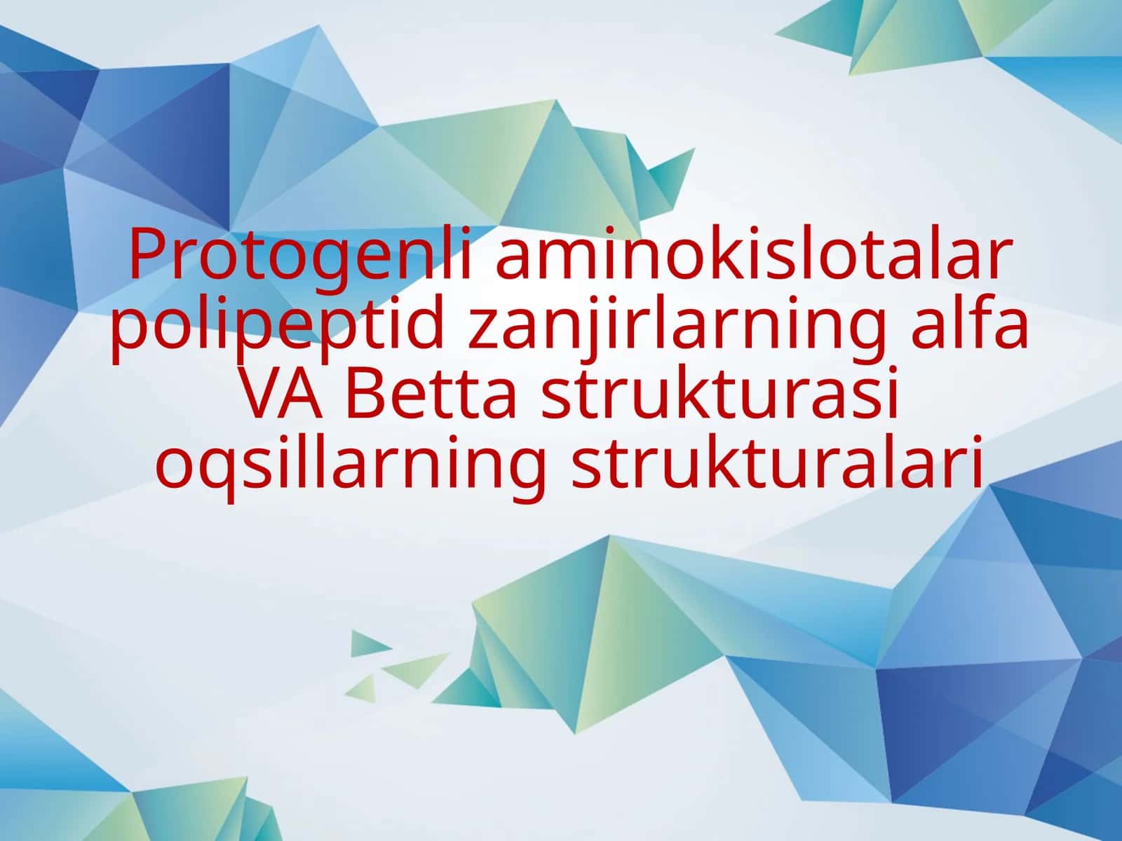 Protogenli aminokislotalar polipeptid zanjirlarning alfa VA Betta strukturasi oqsillarning strukturalari 1