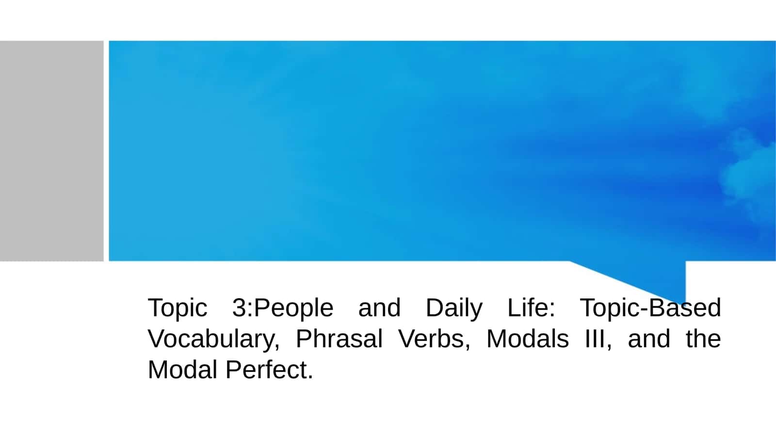 Topic 3: People and Daily Life 1