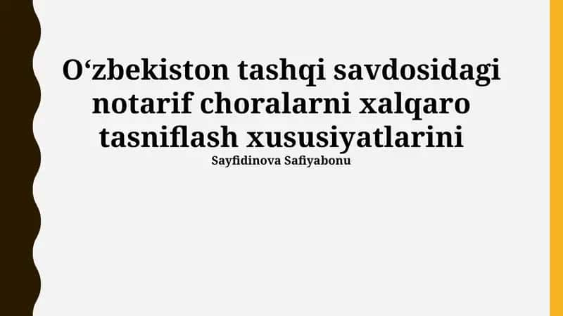 O'zbekiston tashqi savdosidagi notarif choralarni xalqaro tasniflash xususiyatlarini 1