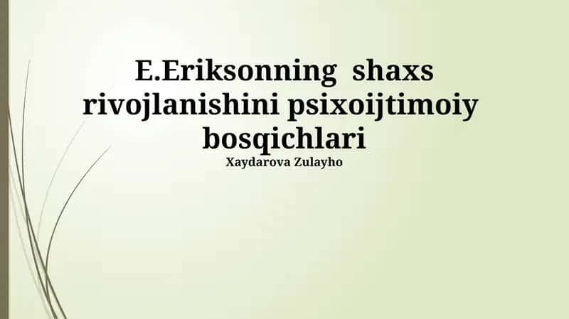 E.Eriksonning shaxs rivojlanishini psixoijtimoiy bosqichlari 1