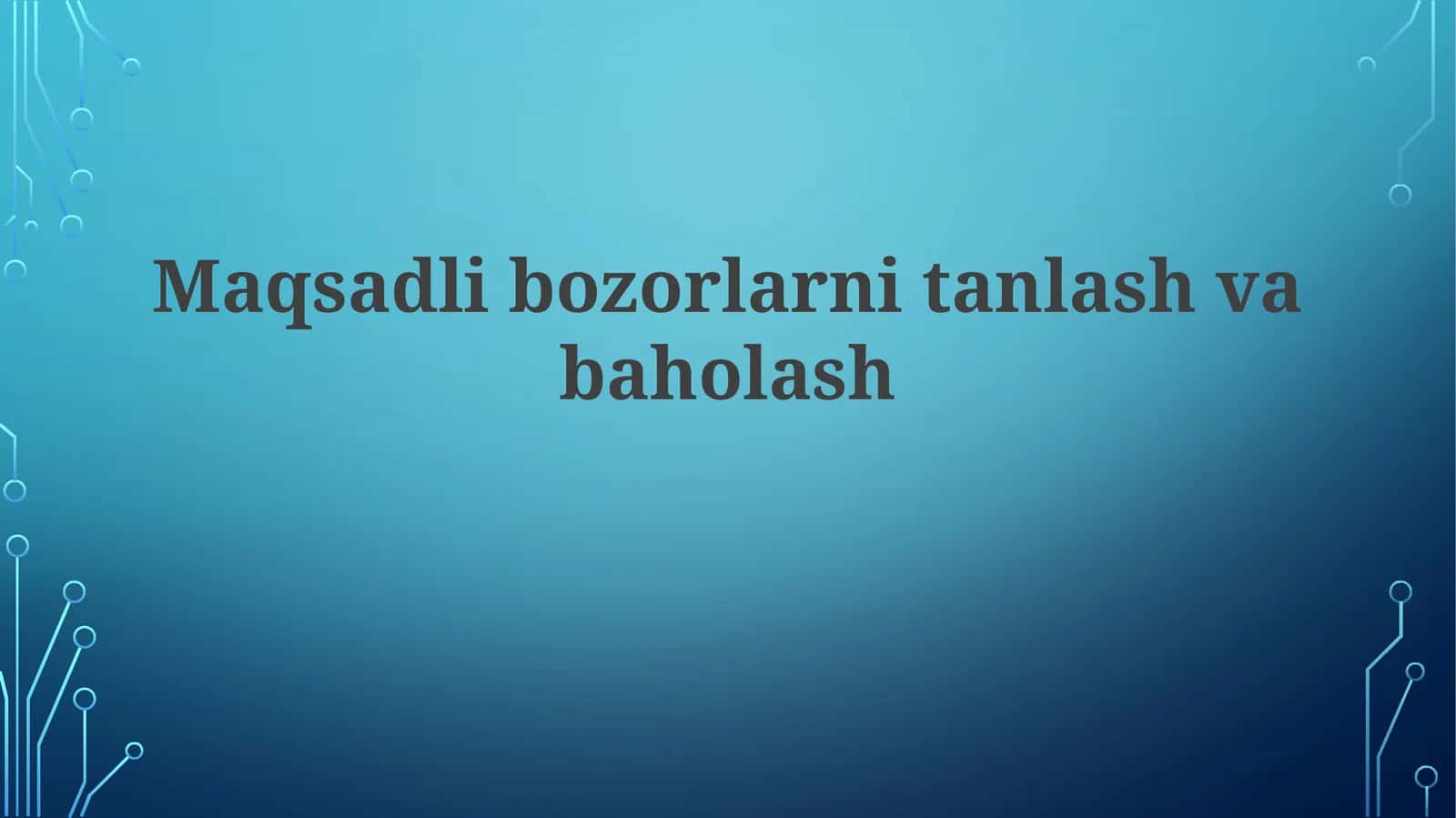 Maqsadli bozorlarni tanlash va baholash 1