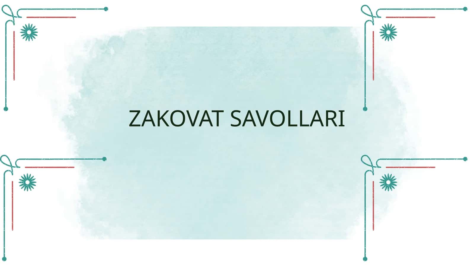 ZAKOVAT SAVOLLARI 1
