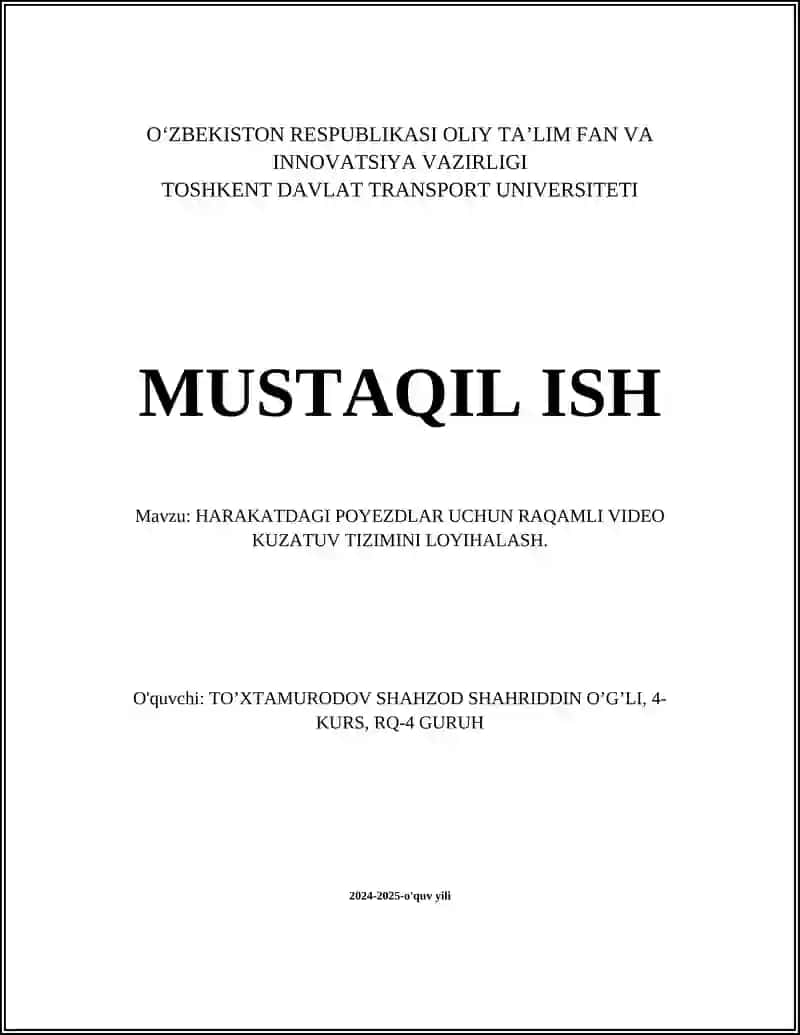 HARAKATDAGI POYEZDLAR UCHUN RAQAMLI VIDEO KUZATUV TIZIMINI LOYIHALASH