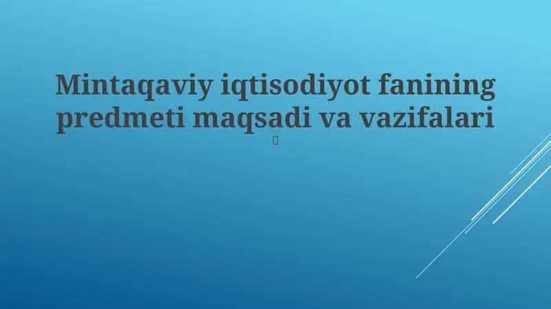Mintaqaviy iqtisodiyot fanining predmeti maqsadi va vazifalari 1