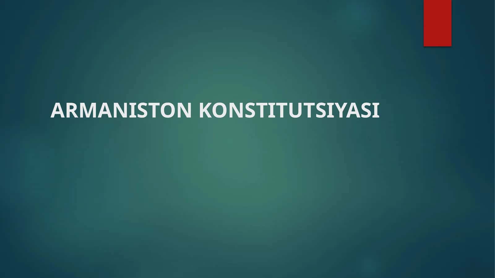 ARMANISTON KONSTITUTSIYASI 1