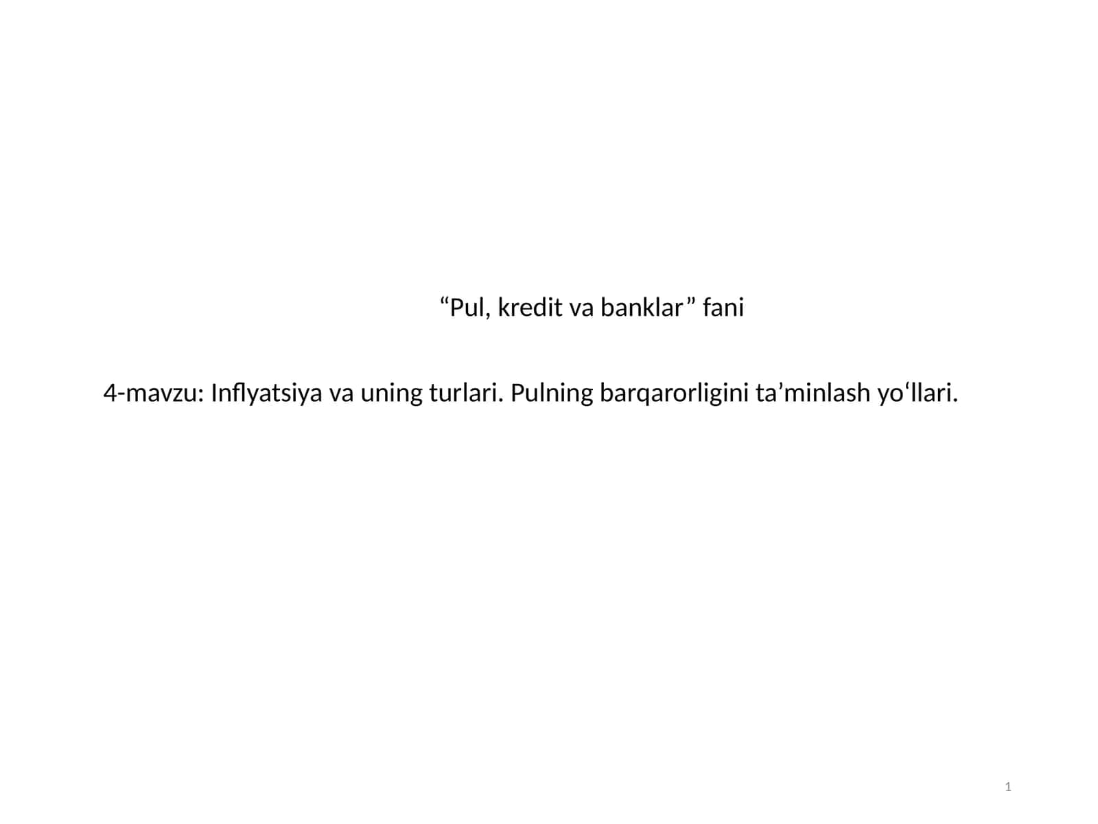 Inflyatsiya va uning turlari. Pulning barqarorligini ta’minlash yo‘llari 1