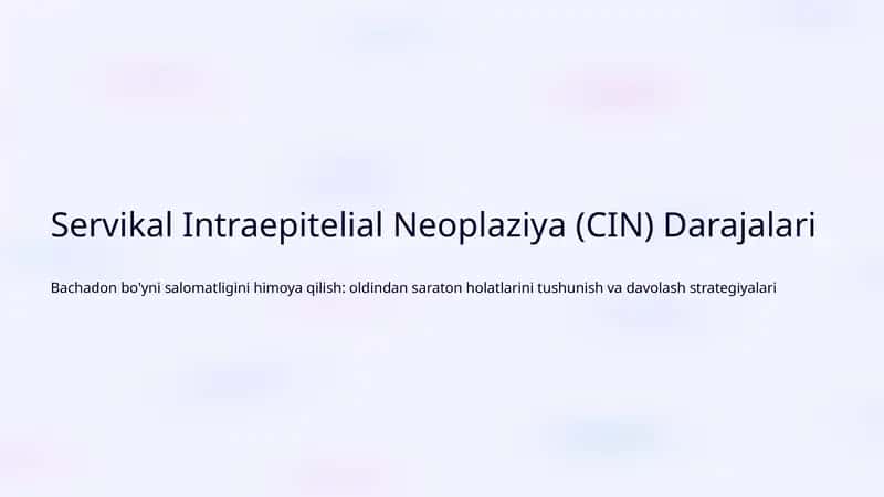 Servikal Intraepitelial Neoplaziya (CIN) Darajalari 1