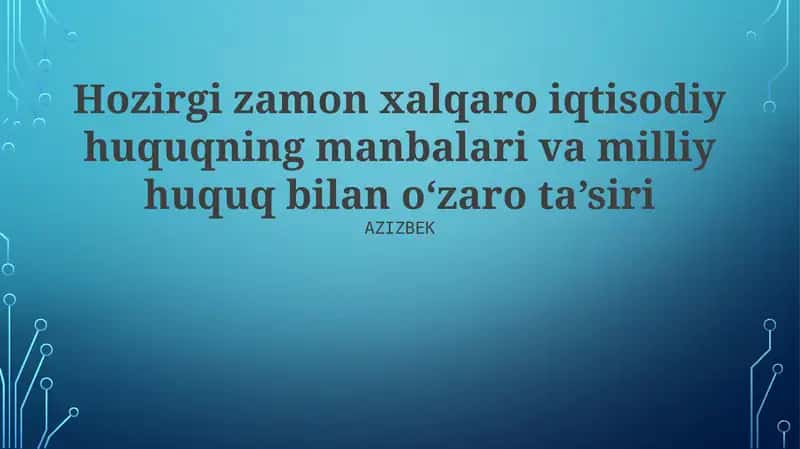 Xalqaro iqtisodiy huquqning manbalari 1