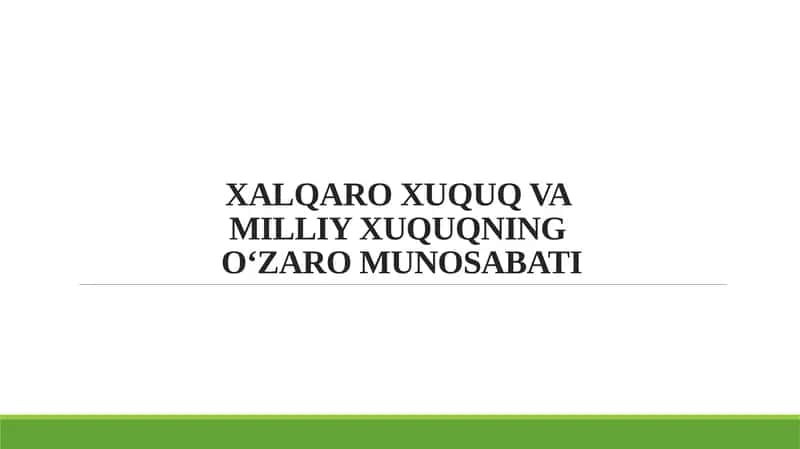 XALQARO XUQUQ VA MILLIY XUQUQNING O‘ZARO MUNOSABATI 1