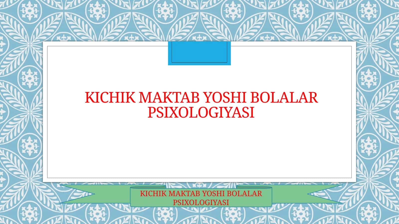 kichik yosh davri psixologiyasi taqdimot. 1