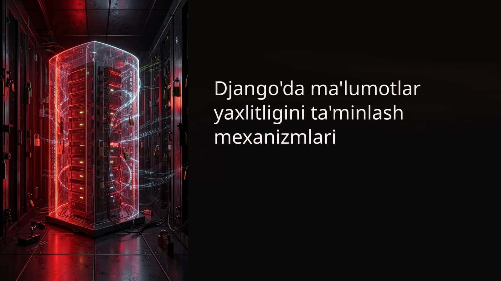 Django'da ma'lumotlar yaxlitligini ta'minlash mexanizmlari 1