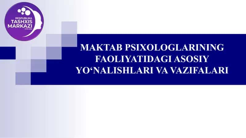 PSIXOLOGLARINING FAOLIYATIDAGI ASOSIY YO‘NALISHLARI VA VAZIFALARI 1