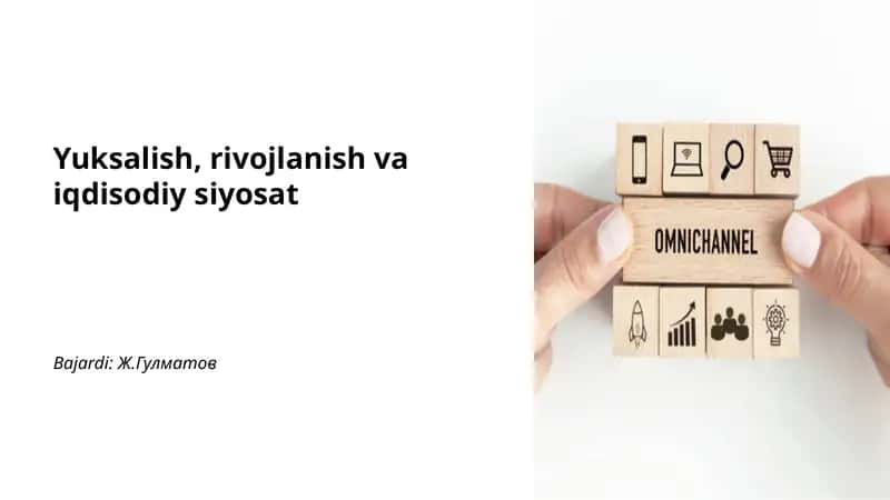 Yuksalish, rivojlanish va iqdisodiy siyosat 1