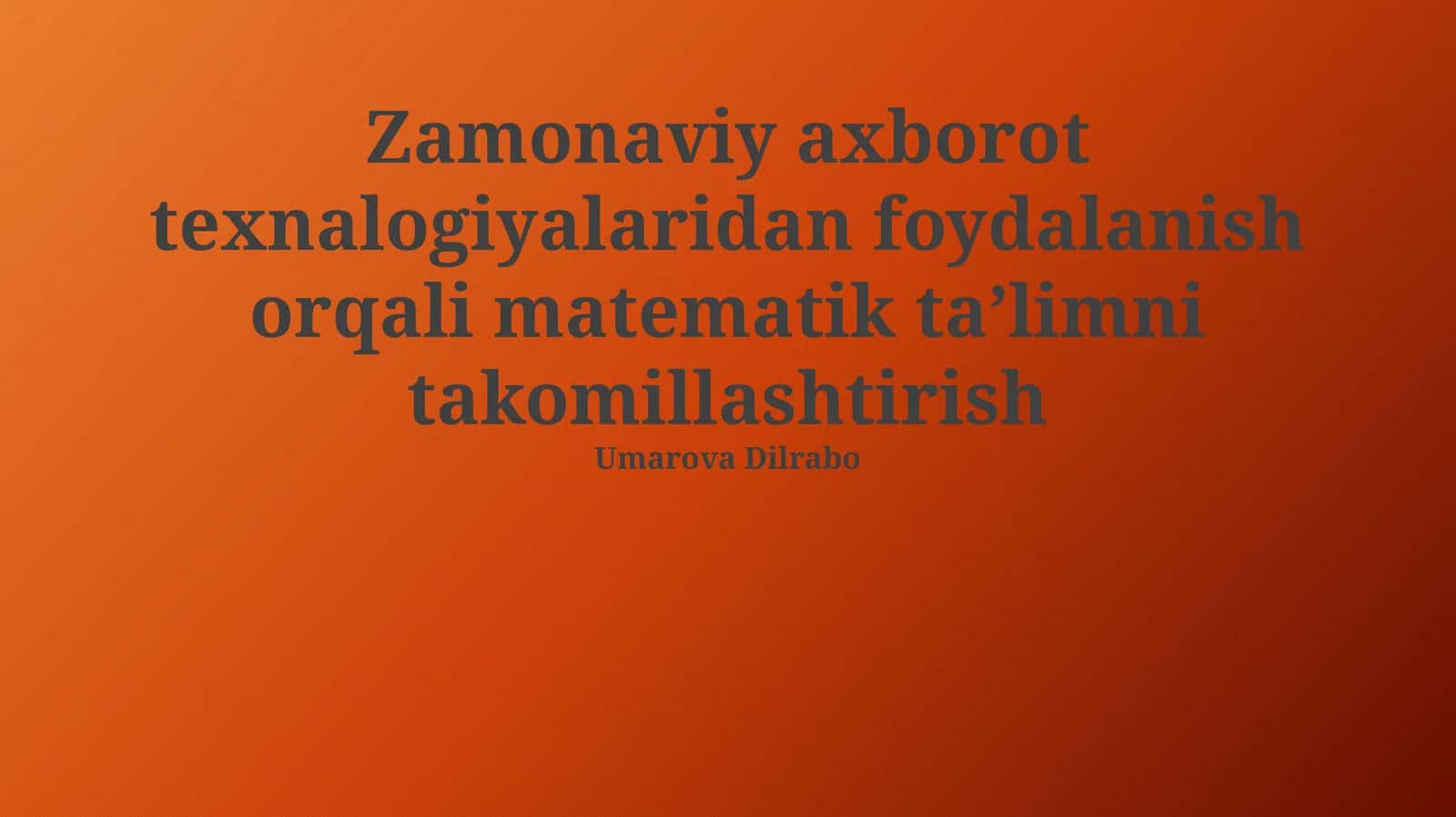Zamonaviy axborot texnalogiyalaridan foydalanish orqali matematik taʼlimni takomillashtirish 1