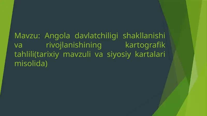 Angola davlatchiligi shakllanishi va rivojlanishining kartografik tahlili(tarixiy mavzuli va siyosiy kartalar misolida) 1