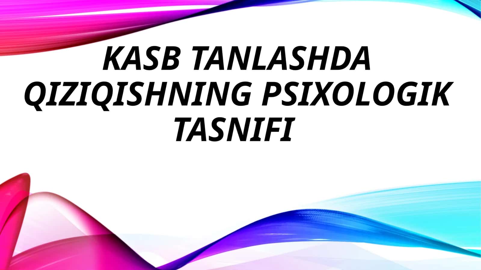 Kasb tanlashda qiziqishning psixologik tasnifi 1