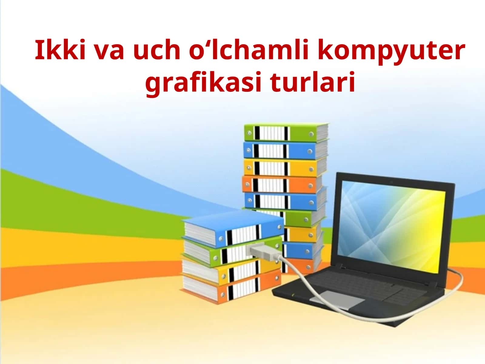 Ikki va uch o‘lchamli kompyuter grafikasi turlari 1