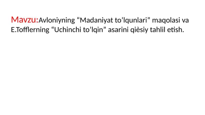 Avloniyning “Madaniyat to’lqunlari” maqolasi va E.Tofflerning “Uchinchi to’lqin” asarini qiѐsiy tahlil etish. 1