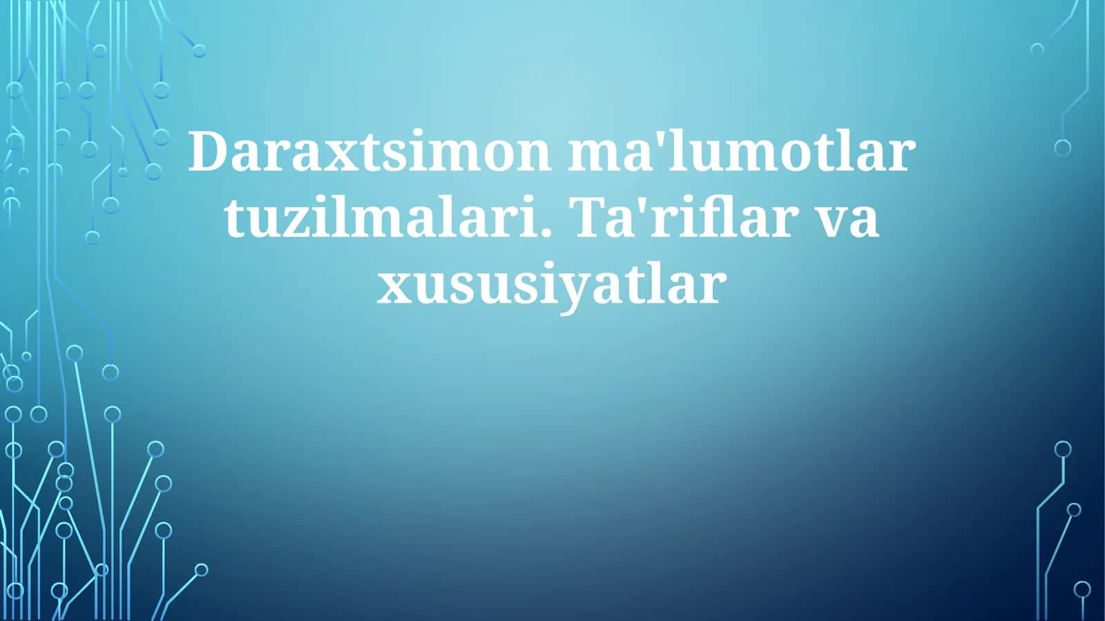 Daraxtsimon ma'lumotlar tuzilmalari. Ta'riflar va xususiyatlar 1
