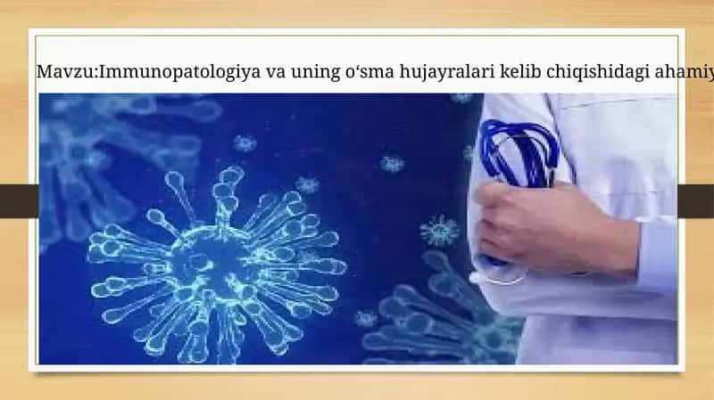 Immunopatologiya va uning o‘sma hujayralari kelib chiqishidagi ahamiyati 1