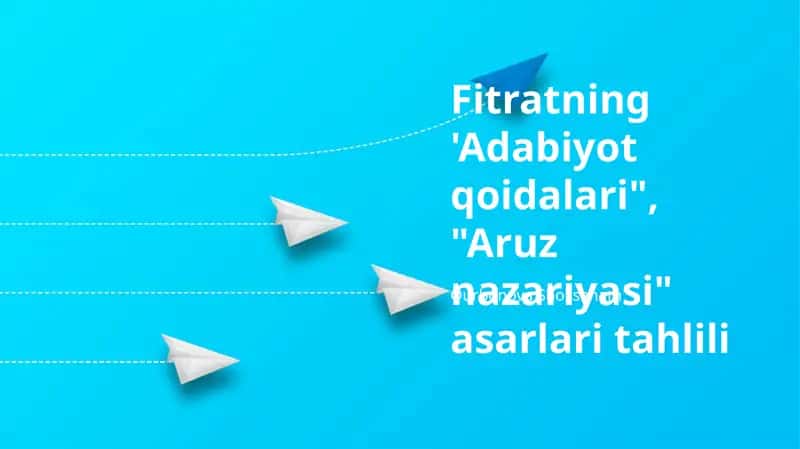 Fitratning 'Adabiyot qoidalari", "Aruz nazariyasi" asarlari tahlili 1