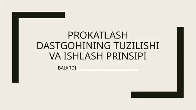 Prokatlashdastgohining tuzilishi va ishlash prinsipi 1
