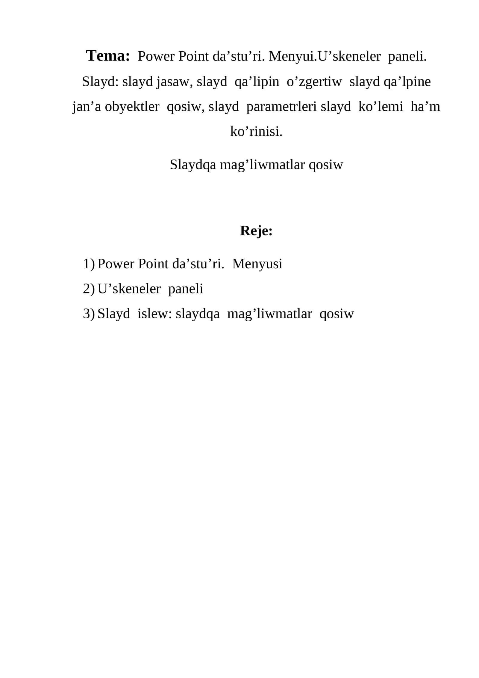 Power Point da’stu’ri. Menyui.U’skeneler paneli. Slayd: slayd jasaw, slayd qa’lipin o’zgertiw slayd qa’lpine jan’a obyektler qosiw, slayd parametrleri slayd ko’lemi ha’m ko’rinisi 1