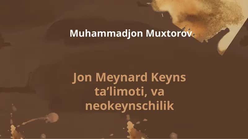 Jon Meynard Keyns ta’limoti, va neokeynschilik 1