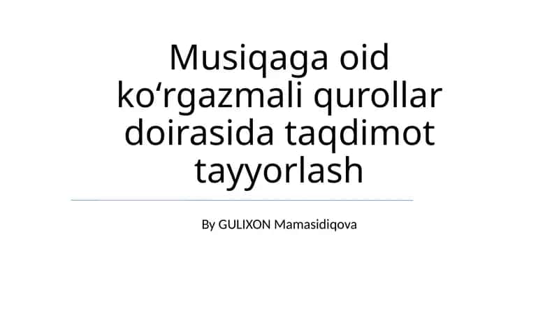 Musiqaga oid koʻrgazmali qurollar doirasida taqdimot tayyorlash 1