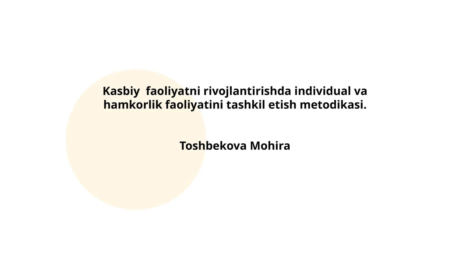 Kasbiy faoliyatni rivojlantirishda individual va hamkorlik faoliyatini tashkil etish metodikasi 1