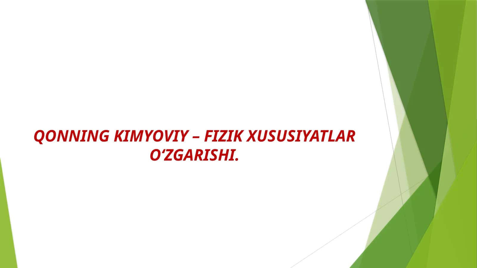 QONNING KIMYOVIY – FIZIK XUSUSIYATLAROʻZGARISHI 1
