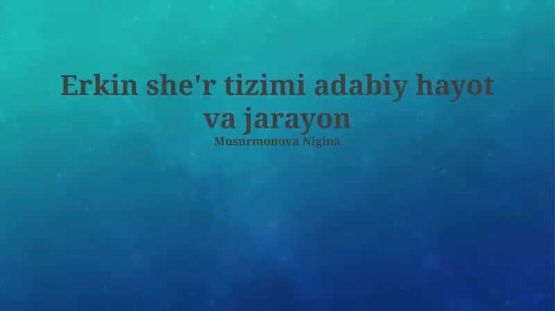 Erkin she'r tizimi adabiy hayot va jarayon 1