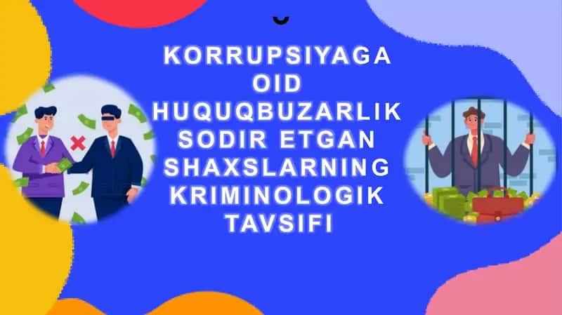 Korrupsiyaga oid huquq buzargan shaxslar kriminologik tavsiif 1