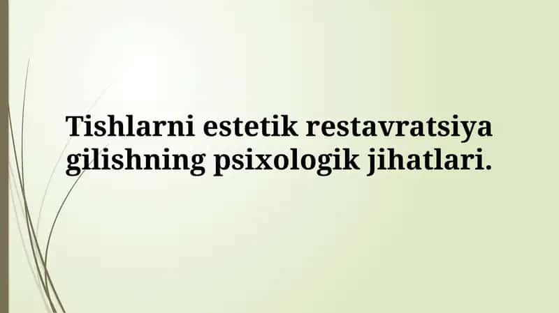 Tishlarni estetik restavratsiya gilishning psixologik jihatlari 1