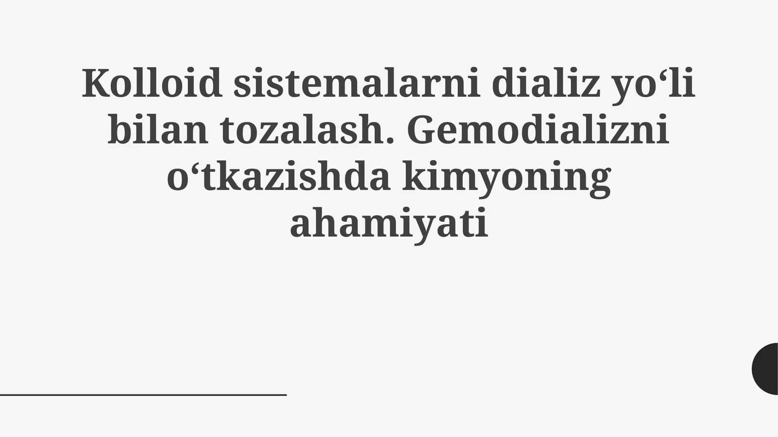 Kolloid tizimlarni dializ yordamida tozalash. Gemodializda kimyoning ahamiyati 1