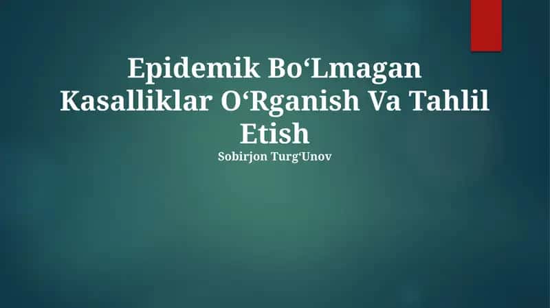 Epidemik BoʻLmagan Kasalliklar OʻRganish Va Tahlil Etish 1