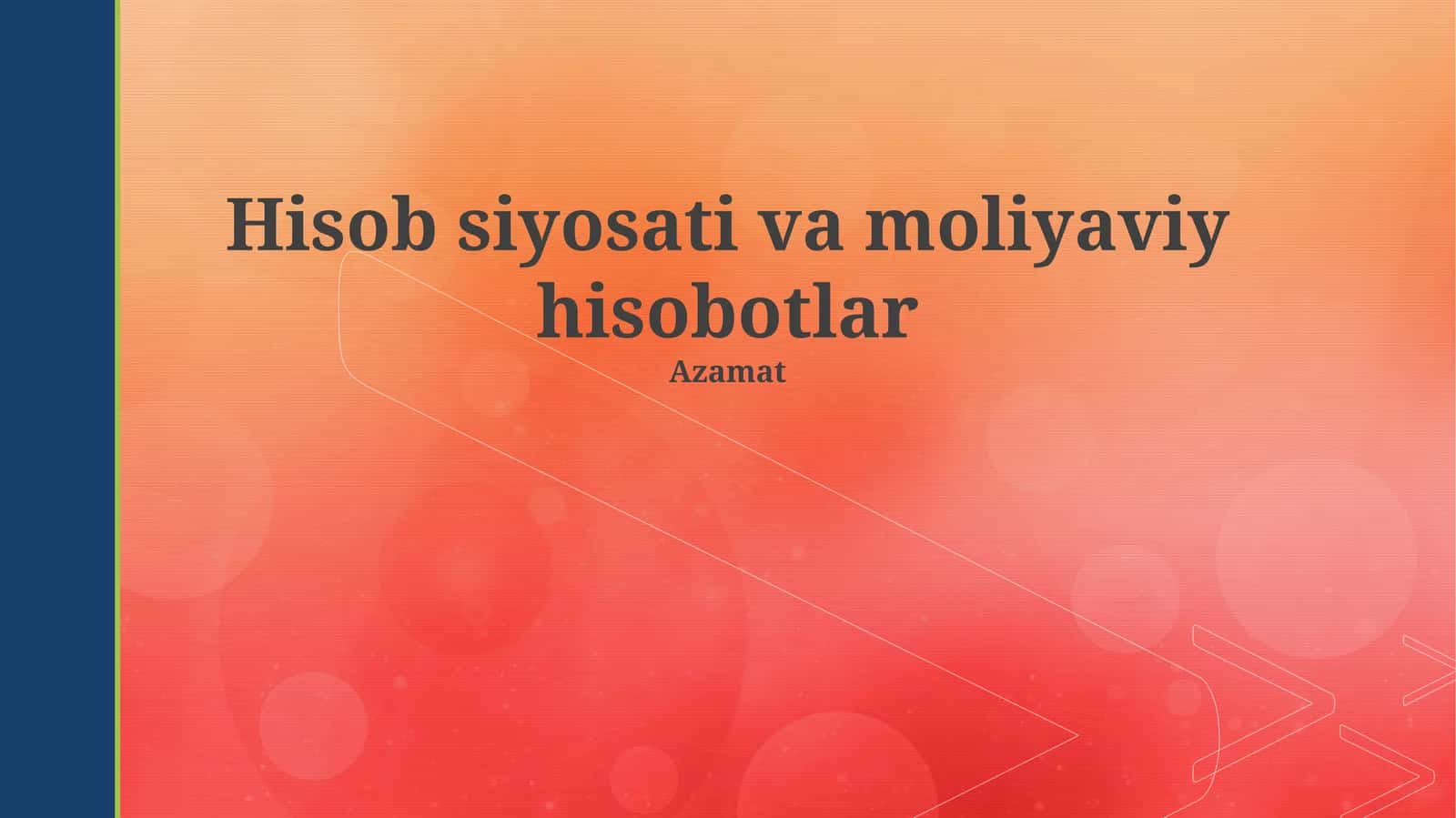 Hisob siyosati va moliyaviy hisobotlar 1