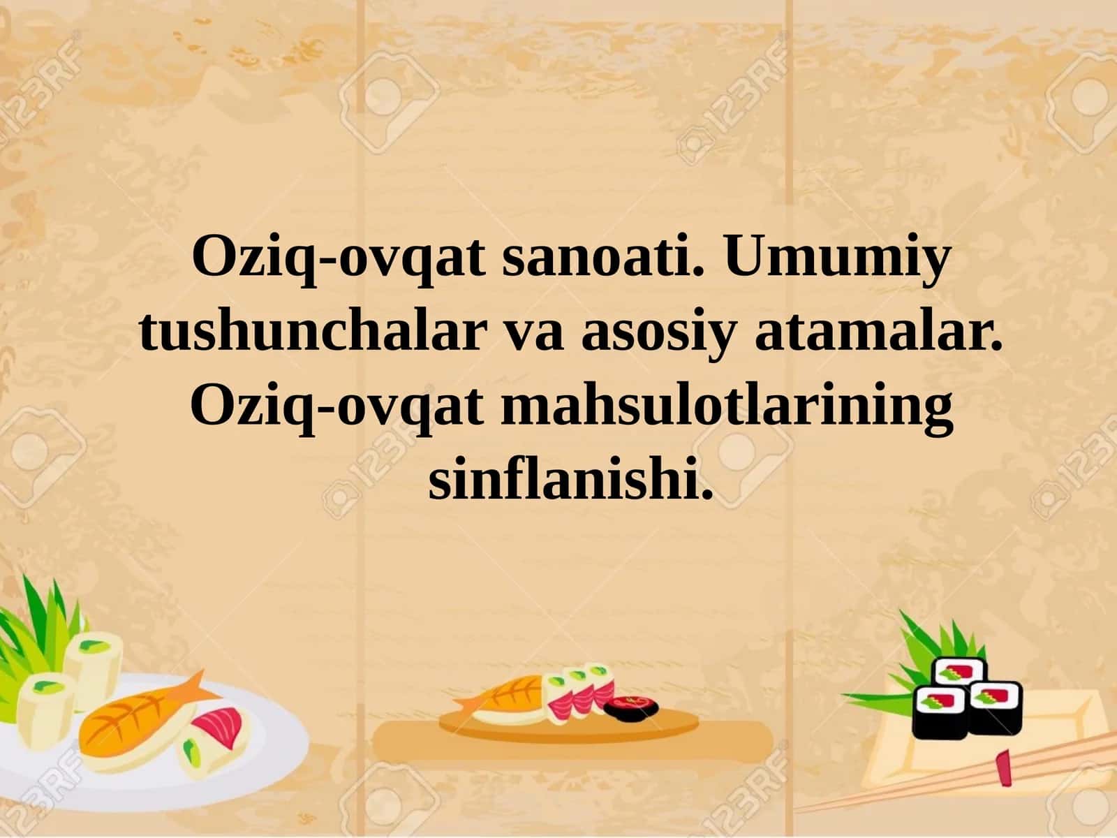 Oziq-ovqat sanoati. Umumiy tushunchalar va asosiy tamoyillar. Oziq-ovqat mahsulotlarining sinflanishi 1