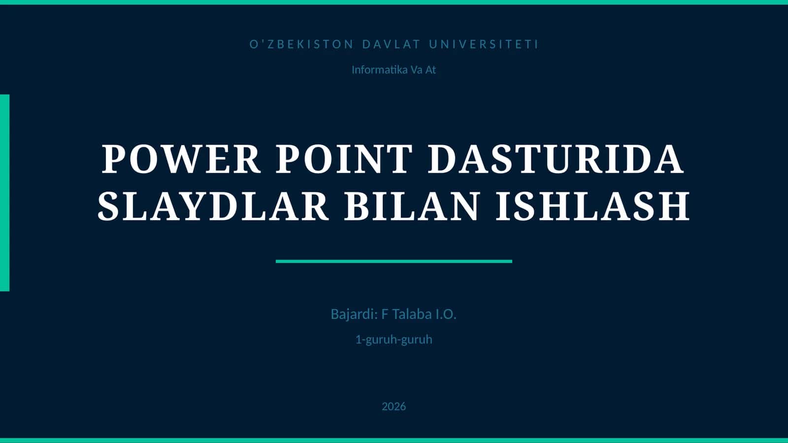 POWER POINT DASTURIDA SLAYDLAR BILAN ISHLASH 1