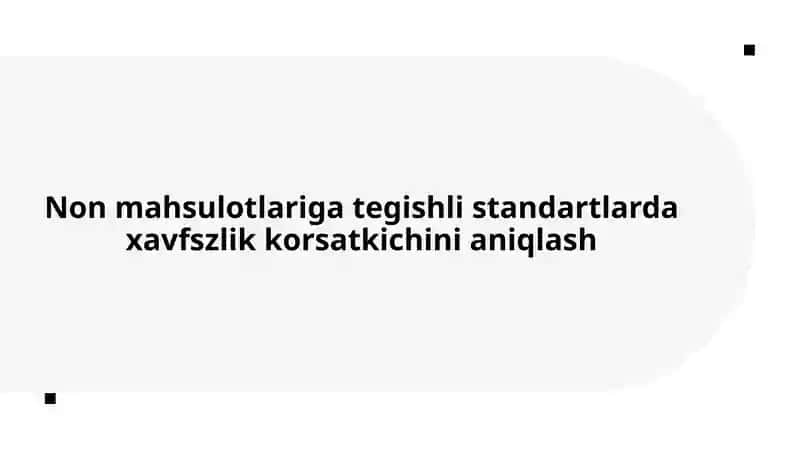 Non mahsulotlarining xavfsizlik standartlari va talablari