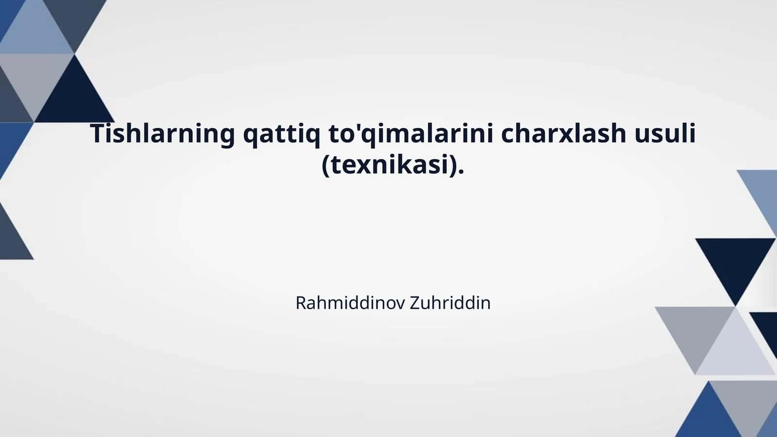 Tishlarning qattiq to'qimalarini charxlash usuli (texnikasi). 1