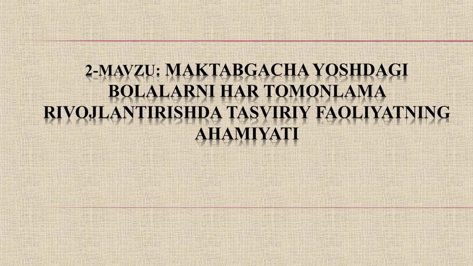 Tasviriy faoliyat – estetik tarbiyaning zaruriy vositasi sifatida 1