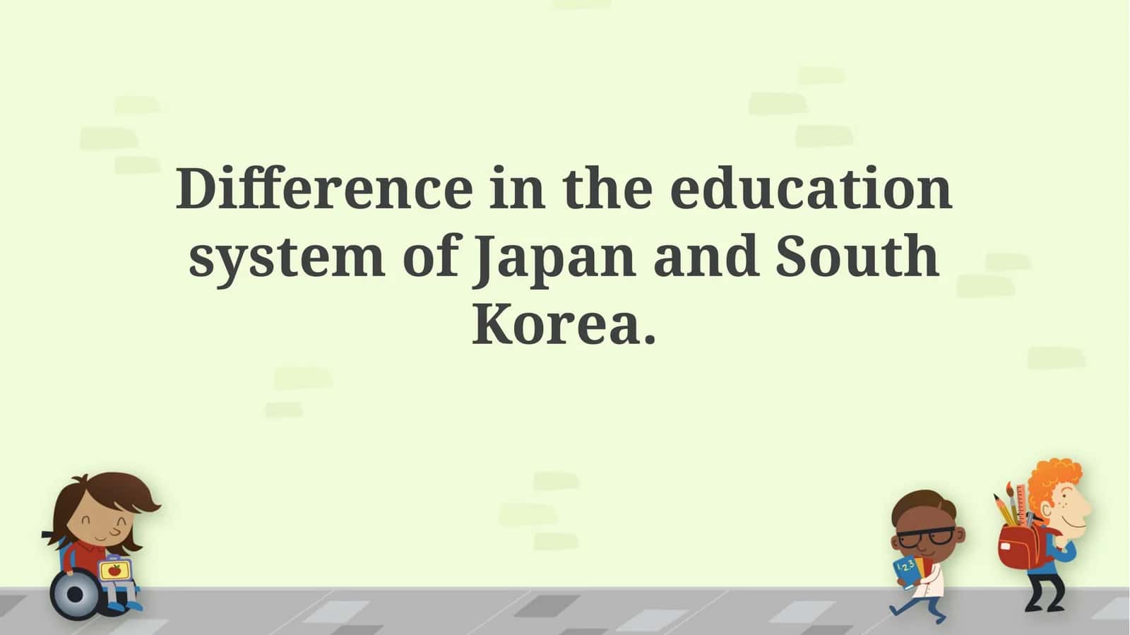 Difference in the education system of Japan and South Korea 1