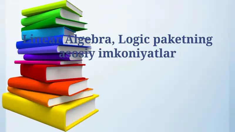 Chiziqli algebra va mantiq paketining asosiy imkoniyatlari 1