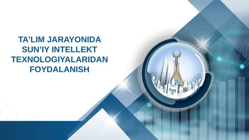 TA’LIM JARAYONIDA SUN’IY INTELLEKT TEXNOLOGIYALARIDAN FOYDALANISH 1