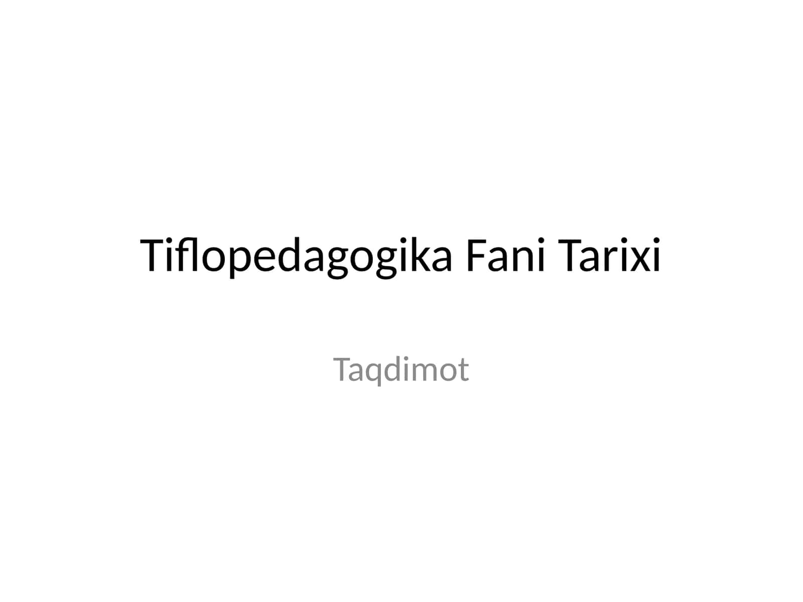 Tiflopedagogika Fani Tarixi 1